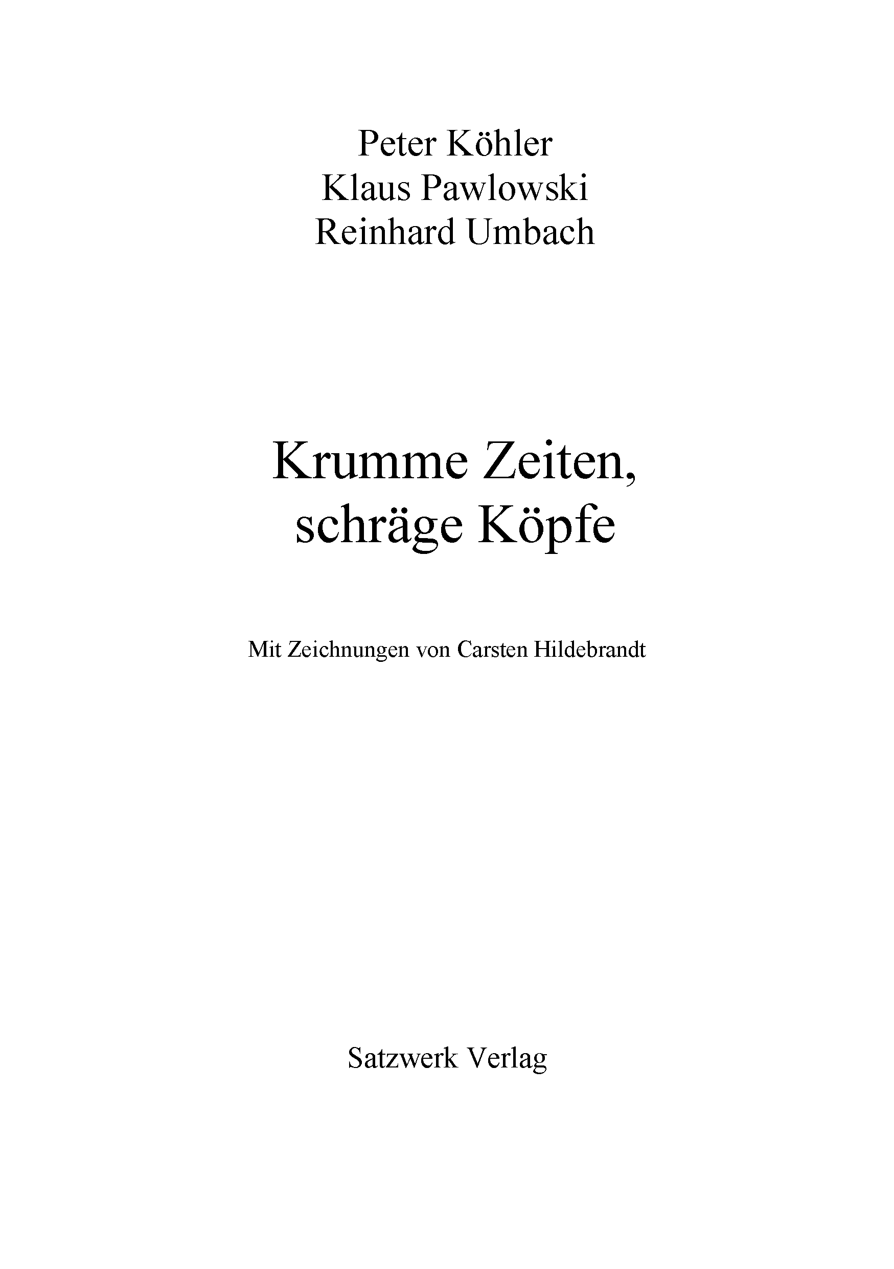 Peter Köhler, Klaus Pawlowski, Reinhard Umbach: Krumme Zeiten, schräge Köpfe